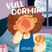 Vull dormir!