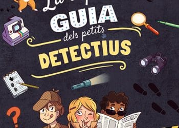 La Super guia dels petits detectius: el llibre per convertir-se en autèntics espies